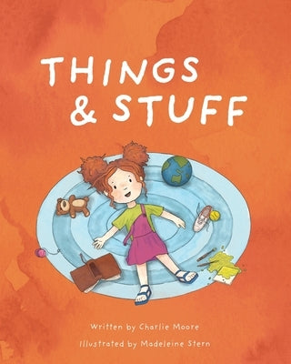 Things & Stuff by Moore, Charlie