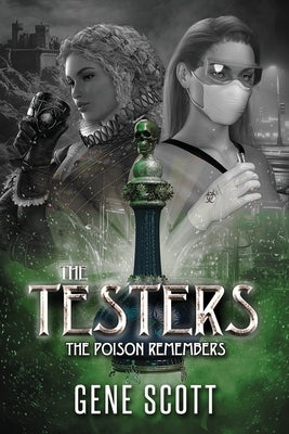 The Testers: The Poision Remembers by Scott, Gene