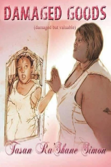 Damaged Goods: Damaged But Valuable by Simon, T. Rashane