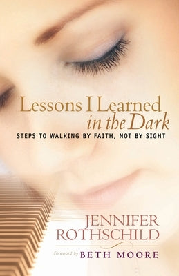 Lessons I Learned in the Dark by Rothschild, Jennifer