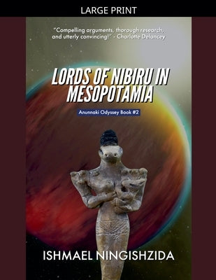 Lords of Nibiru in Mesopotamia by Ningishzida, Ishmael