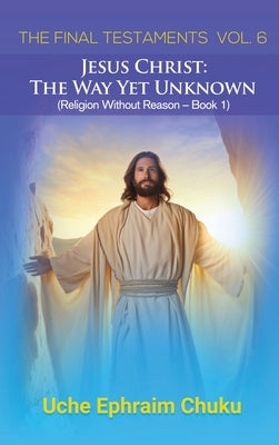 The Final Testaments Vol. 6 by Uche Ephraim Chuku