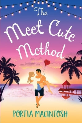 The Meet Cute Method by Macintosh, Portia