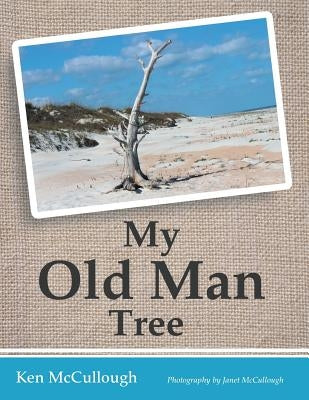 My Old Man Tree by McCullough, Ken