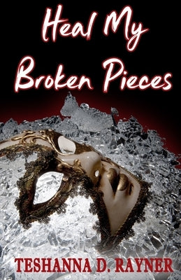 Heal My Broken Pieces by Jones Sr, Mark T.
