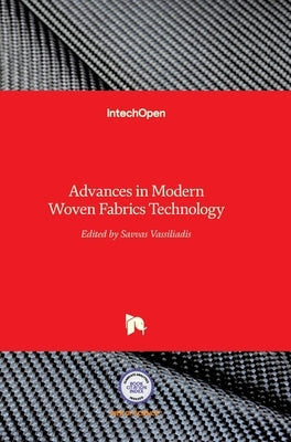 Advances in Modern Woven Fabrics Technology by Vassiliadis, Savvas G.