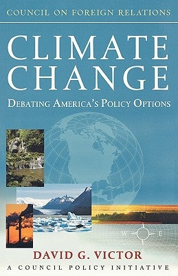 Climate Change: Debating America's Policy Options by Victor, David G.