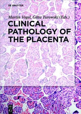 Clinical Pathology of the Placenta by Vogel, Martin