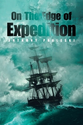 On the Edge of Expedition by Pavleski, Anthony