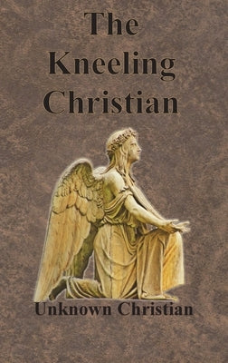 The Kneeling Christian by Unknown Christian