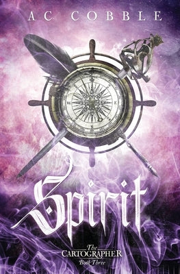 Spirit: The Cartographer Book 3 by Cobble, Ac