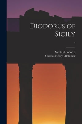 Diodorus of Sicily; 9 by Diodorus, Siculus