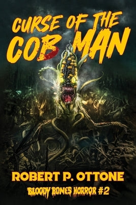 Curse of the Cob Man by Ottone, Robert P.