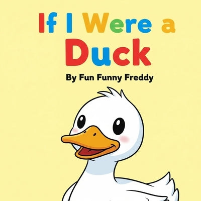 If I Were a Duck by Freddy, Fun Funny