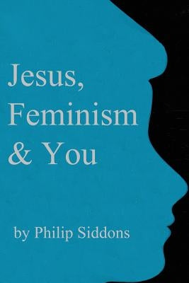 Jesus, Feminism & You by Leskiw, Nancy Ellis