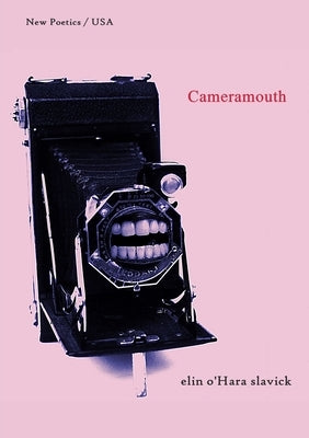 Cameramouth by O'Hara Slavick, Elin
