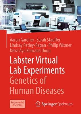 Labster Virtual Lab Experiments: Genetics of Human Diseases by Gardner, Aaron