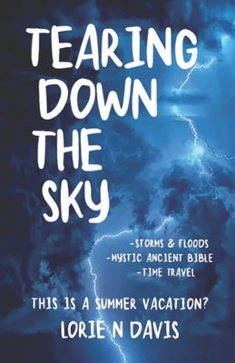 Tearing Down the Sky by Davis, Lorie N.