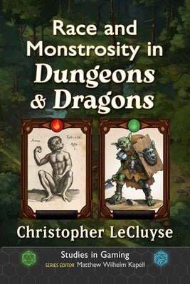 Race and Monstrosity in Dungeons & Dragons by Lecluyse, Christopher