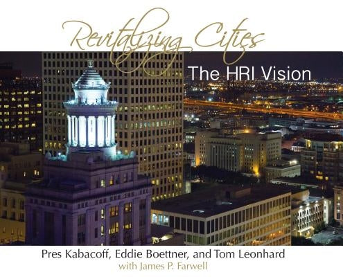 Revitalizing Cities: The Hri Vision by Kabacoff, Pres