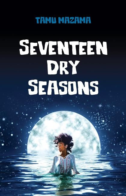 Seventeen Dry Seasons by Mazama, Tamu