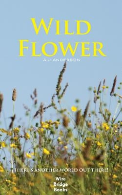 Wild Flower by Anderson, Alasdair