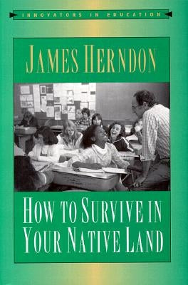 How to Survive in Your Native Land by Herndon, Jack