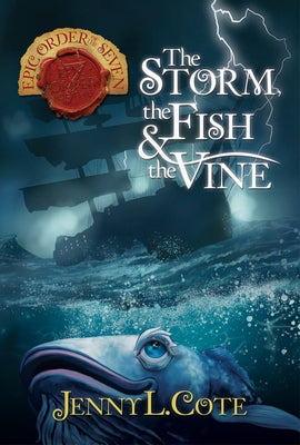 The Storm, the Fish & the Vine: Volume 10 by Cote, Jenny L.