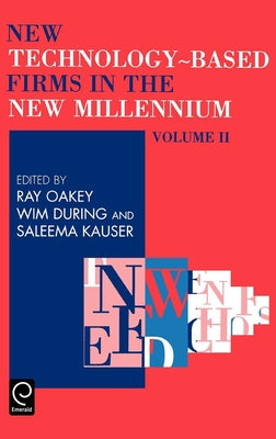 New Technology Based Firms in the New Millennium Volume II, 2 by Oakey, Ray