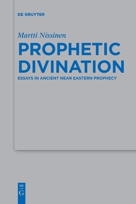 Prophetic Divination by Nissinen, Martti