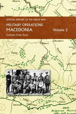 MACEDONIA VOL Ii: OFFICIAL HISTORY OF THE GREAT WAR OTHER THEATRES: Military Operations by Falls, Captain Cyril