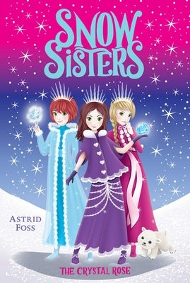 The Crystal Rose, 2 by Foss, Astrid