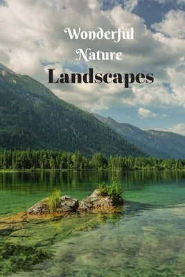 Wonderful Nature Landscapes: Picture book gift for seniors with Dementia or patients with Alzheimer's. 40 full color photographs of natural landsca by Publishing, Nature Photobook