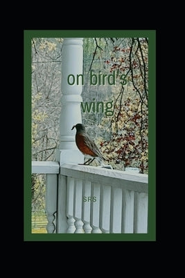 on bird's wing: a poetry collection by Srs