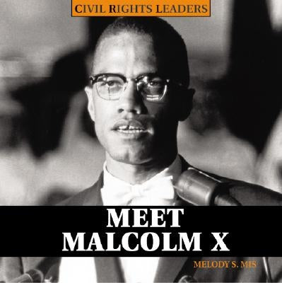 Meet Malcolm X by Mis, Melody S.