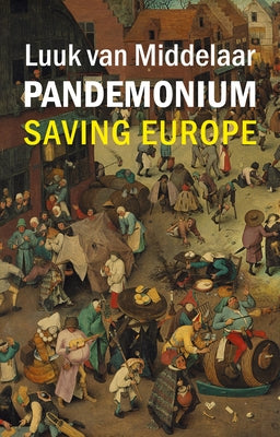 Pandemonium: Europe's Covid Crisis by Middelaar, Luuk Van