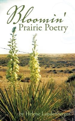 Bloomin' Prairie Poetry by Landenberger, Helene