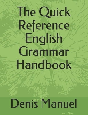 The Quick Reference English Grammar Handbook by Manuel, Denis John