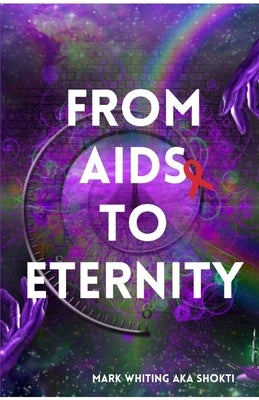 From AIDS to Eternity by Whiting, Mark