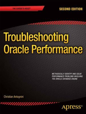 Troubleshooting Oracle Performance by Antognini, Christian