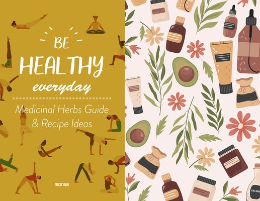 Be Healthy Everyday: With Plants Guide & Recipe Ideas by Minguet, Eva