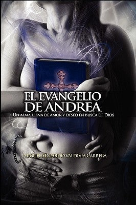 El Evangelio de Andrea by Valdivia C., Miguel Eduardo