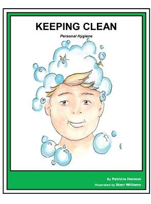 Story Book 7 Keeping Clean: Personal Hygiene by Hermes, Patricia