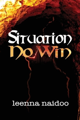 Situation No Win by Naidoo, Leenna
