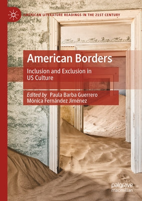 American Borders: Inclusion and Exclusion in Us Culture by Barba Guerrero, Paula
