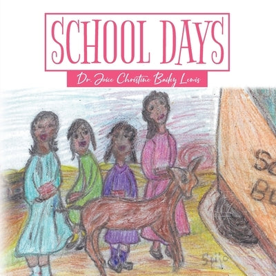 School Days by Lewis, Joice Christine Bailey