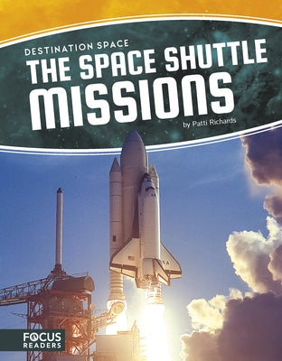 The Space Shuttle Missions by Richards, Patti