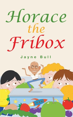 Horace the Fribox by Bull, Jayne