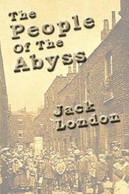 The People of the Abyss by London, Jack