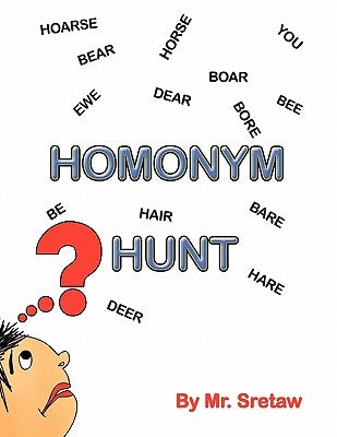 Homonym Hunt by Sretaw